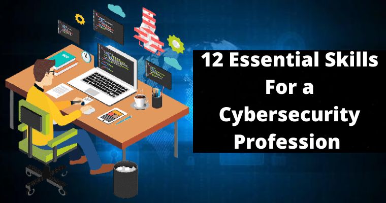 12 essential skills for a cybersecurity profession