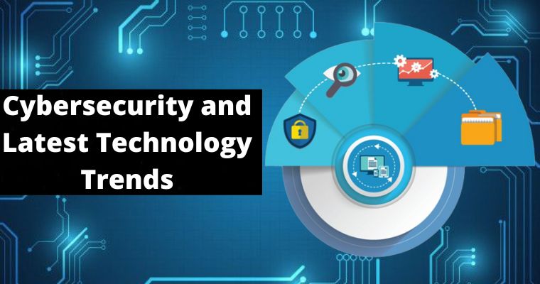 cybersecurity and latest technology trends