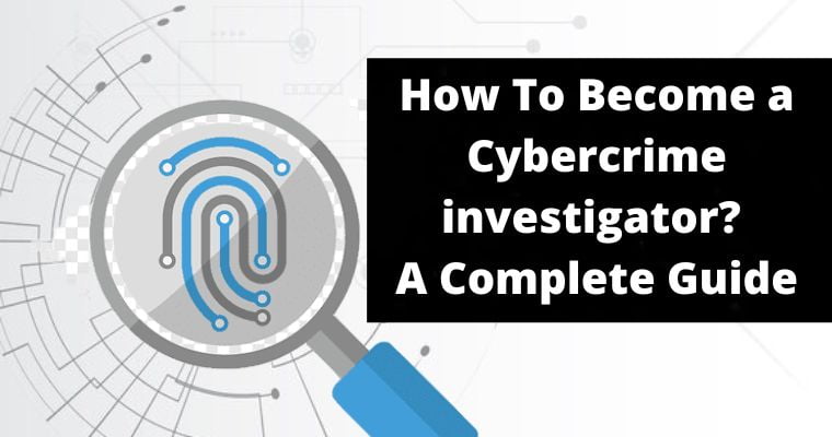 guide to become cybercrime investigator