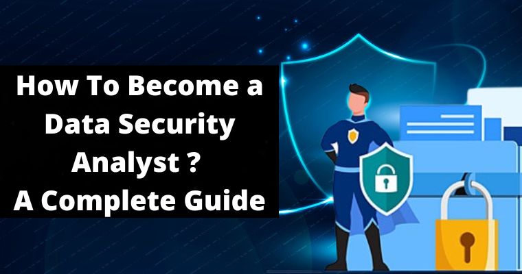 how to become a data security analyst a complete guide