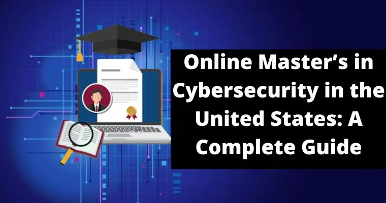 online masters in cybersecurity in the united states a complete guide