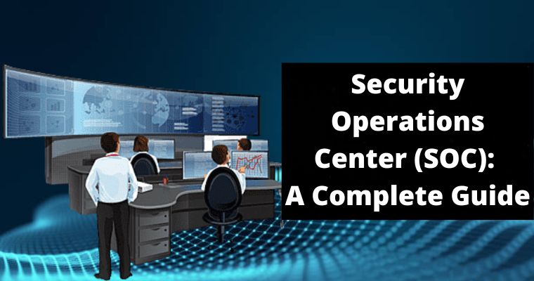 security operations center soc a complete guide