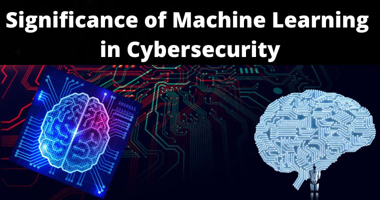 significance of machine learning in cybersecurity