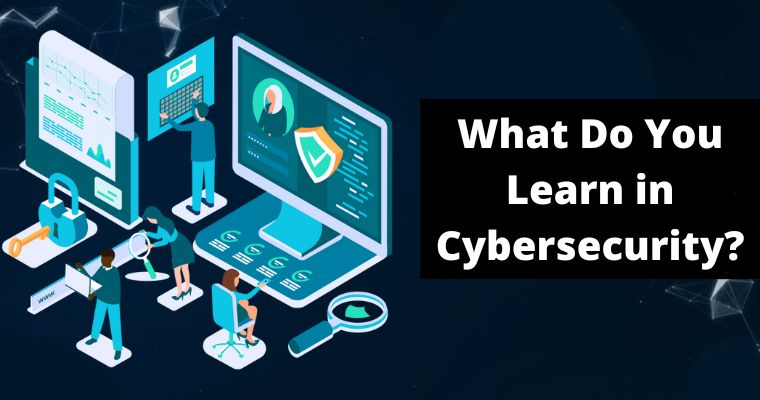 what do you learn in cybersecurity