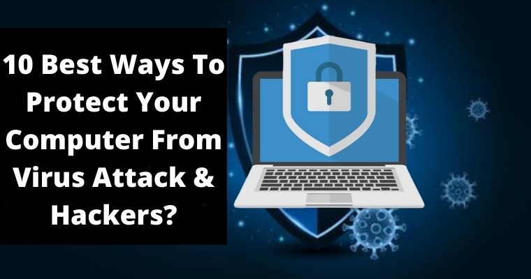 10 best ways to protect your computer from virus attack