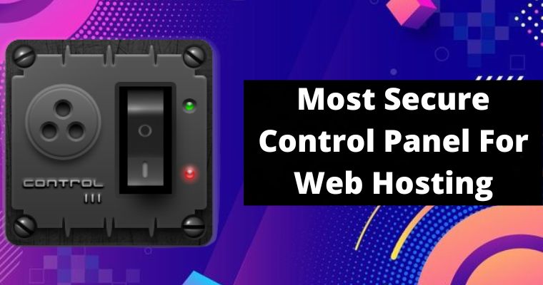 most secure control panel for web hosting