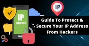 View of How To Keep Your IP Address Private And Secure From Hackers? (2025 ...