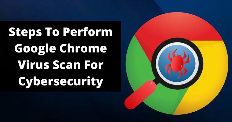 steps to perform google chrome virus scan online