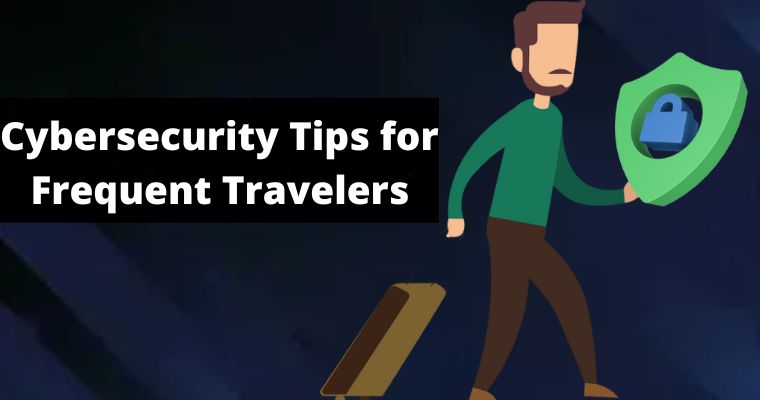 cybersecurity tips for frequent travelers