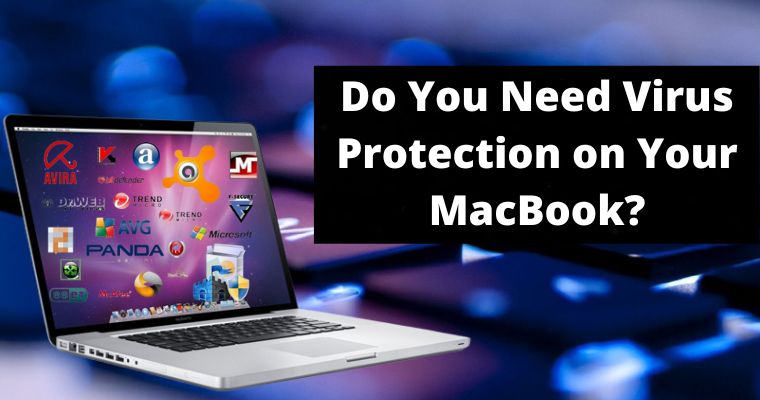 do you need virus protection on your macbook