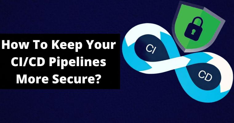 keep your ci cd pipelines more secure