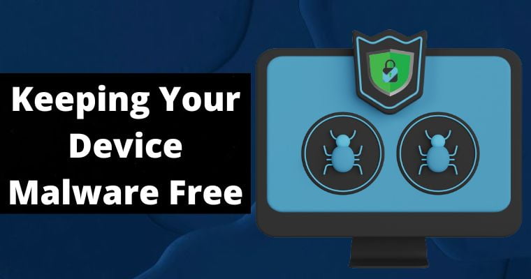 keeping your device malware free