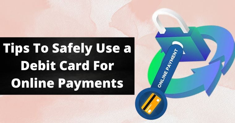 tips to safely use a debit card for online payments