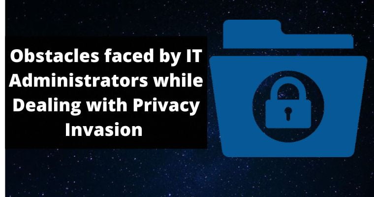 it administrators dealing with privacy invasion