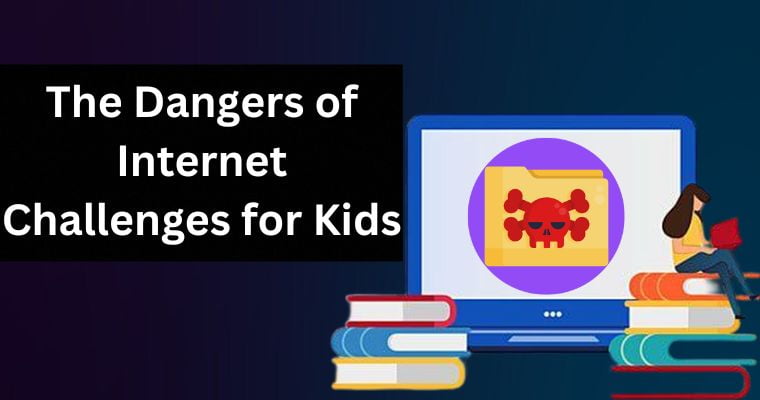the dangers of internet challenges for kids