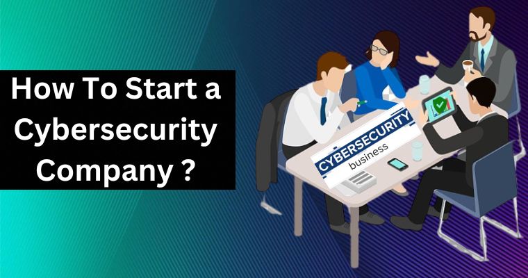 howt to start a cybersecurity company