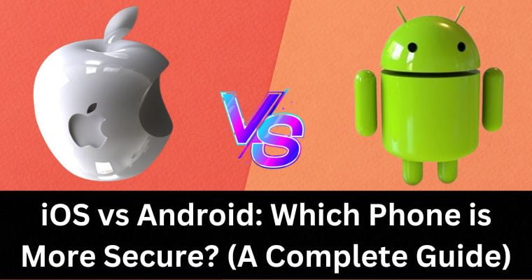 ios vs android which phone is more secure