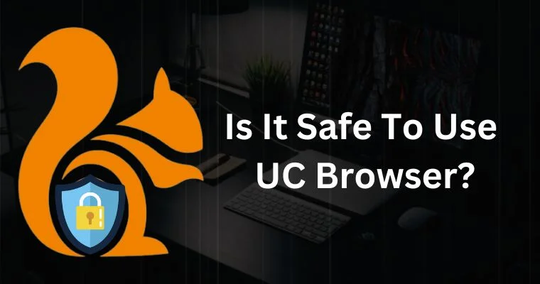 is it safe to use uc browser