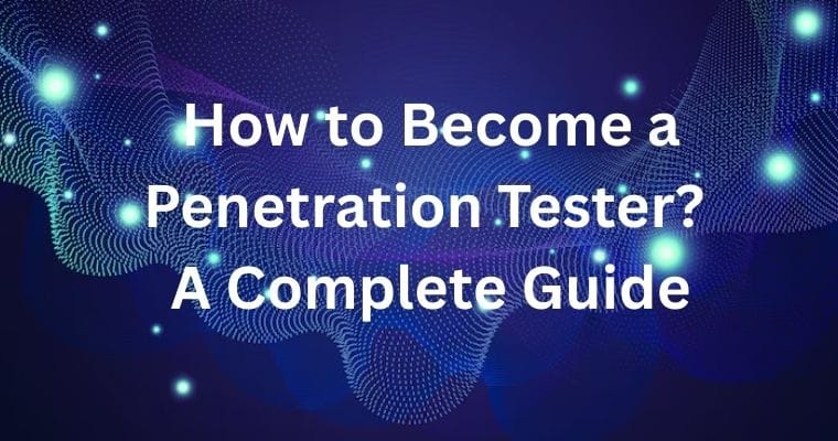 How to become a penetration tester